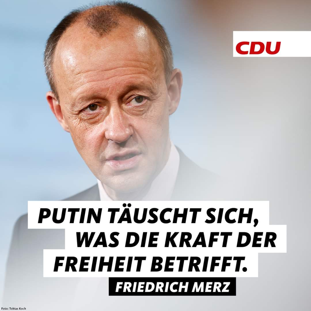 Merz: Putin täuscht sich, was die Kraft der Freiheit betrifft.